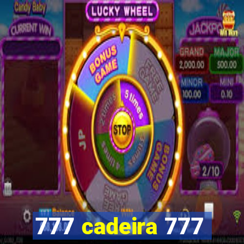 777 cadeira 777